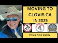 Moving to Clovis CA in 2025 Pros and Cons