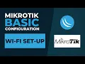 Mikrotik Basic Configuration - Wi-fi Set Up Mikrotik Tutorial Step By Step