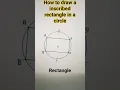 how to draw a inscribed rectangle in a circle construction