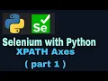 Selenium with Python Tutorial 15 Locators XPATH axes part-1