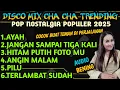 Lagu DISCO MIX CHA CHA TRENDING POP NOSTALGIA POPULER 2025 COCOK