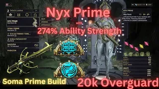 Nyx Prime with 20k Overguard and Soma Prime Build 274 Ability Strength