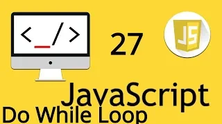 Do While Loop in JavaScript 27