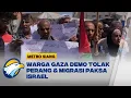 Download Lagu Warga Gaza Demo Tolak Perintah Evakuasi - [Metro Siang]