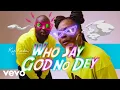 Download Lagu Kofi Karikari - Who Say God No Dey [Official Music Video]