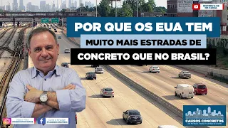 Por que os ESTADOS UNIDOS tem MUITO MAIS estradas de CONCRETO que no BRASIL?