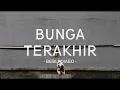Bebi Romeo - Bunga Terakhir - My Lirik