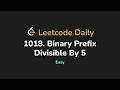 1018 Binary Prefix Divisible By 5 Leetcode Daily - Python