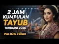 Lagu 2 JAM KUMPULAN TAYUB TERBARU 2026 BPALING PENAK