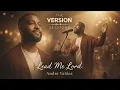 The Version Sessions – Lead Me Lord – (Worship Cover by Andre Valdez)