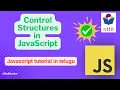 Control Structures in JavaScript JavaScript tutorial for beginners step by step in Telugu