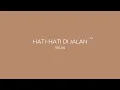TULUS - HATI HATI DIJALAN (UNOFFICIAL AUDIO) 1 JAM NONSTOP / HOUR LOOP (TANPA IKLAN)