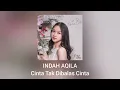 Download Lagu Indah Aqila - Cinta Tak Dibalas Cinta (Official Audio)