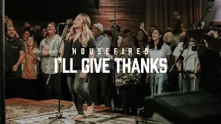 Download Housefires - I'll Give Thanks // feat. Kirby Kaple (Official Music Video) MP3