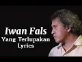 Download Lagu Iwan Fals -  Yang Terlupakan Lyrics