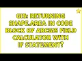 GIS Returning shape area in code block of ArcGIS Field Calculator with if statement
