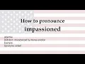 How to pronounce impassioned meaning
