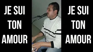 JE SUI TON AMOUR MANICH ADOUK 