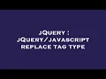 jQuery replace tag type