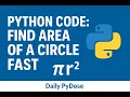 Python Code Find Area of a Circle Fast