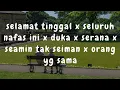 Download Lagu selamat tinggal x seluruh nafas ini x duka x serana x seamin tak seiman x orang yg sama