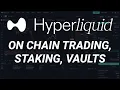 Hyperliquid Walkthrough Trading Staking Vaults