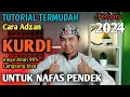 Lagu Versi BARU ! Cara Adzan Kurdi Merdu Nafas Pendek (Mudah dan Simpel)