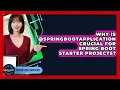 Why Is SpringBootApplication Crucial For Spring Boot Starter Projects - Server Logic Simplified
