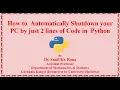 Automatically Shutdown your PC at a Scheduled time by just 2 Lines of Code in Python