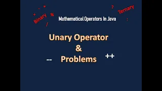 Mathematical Operators In Java - Unary Binary and Ternary