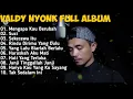 Download Lagu valdy nyonk full album (tanpa iklan)