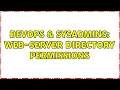 DevOps SysAdmins Web-Server directory permissions 3 Solutions