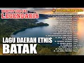 Download Lagu Nonstop Cha Cha Lagu Daerah Etnis BataK Legendaris | Lagu Batak Terbaru (Official Music Video)