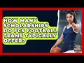How Many Scholarships Do FCS Football Teams Typically Offer College Football Chronicles News