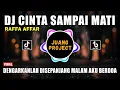 Lagu DJ CINTA SAMPAI MATI REMIX | DENGARKANLAH DI SEPANJANG MALAM AKU BERDOA FULL BASS VIRAL 2022