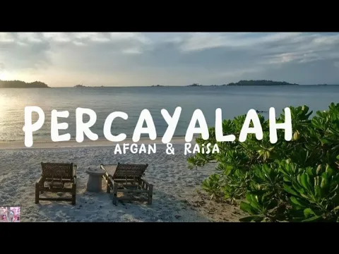 Download MP3 Percayalah - Afgan & Raisa ( lyrics lagu )