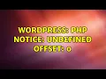 Wordpress PHP Notice Undefined offset 0 2 Solutions