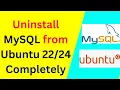 How to Completely Uninstall MySQL from Ubuntu 22 04 or 24 Step by step guide MySQL Uninstall 2024