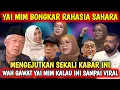 Download Lagu WAH GAWAT‼️ YAI MIM BONGKAR RAHASIA SAHARA SAMPAI TAK BERKUTIK