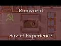 The Soviet Experience - Rimworld