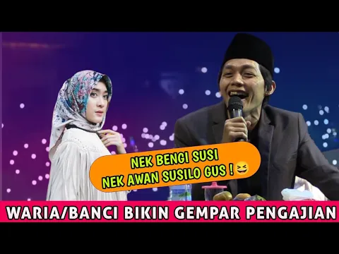 Download MP3 GUS IQDAM | KETEMU W@RIA/B@NCI BIKIN GEMPAR JAMA'AH (bengi Susi awan Susilo)