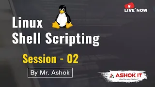 Shell Scripting Session - 02 Ashok IT