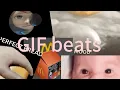 So I made GIF beats