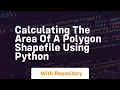 Calculating the area of a polygon shapefile using python