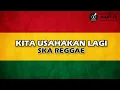 Download Lagu KITA USAHAKAN LAGI | BATAS SENJA | REGGAE SKA VERSION