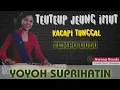 Download Lagu TEUTEUP JEUNG IMUT | YOYOH SUPRIHATIN | KACAPI TUNGGAL