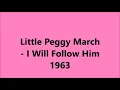 Little Peggy March - I Will Follow Him 1963