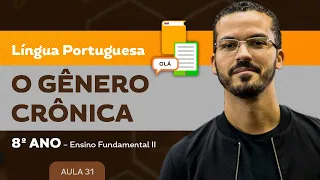 O gênero Crônica – Língua Portuguesa – 8º ano – Ensino Fundamental