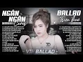 Download Lagu ANH MỚI CHÍNH LÀ NGƯỜI EM YÊU - ALBUM BALLAD | NGÂN NGÂN COVER TRIỆU VIEW | Nhạc Trẻ Hay Nhất 2025