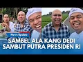 Download Lagu KANG DEDI BIKIN PUTRA PRESIDEN NYAMAN! Pertemuan Didit Hediprasetyo Menggetarkan Lembur Pakuan